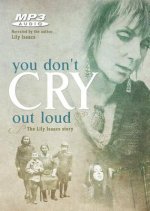 You Don't Cry Out Loud: The Lily Isaacs Story