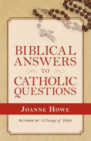 Biblical Answers to Catholic Questions