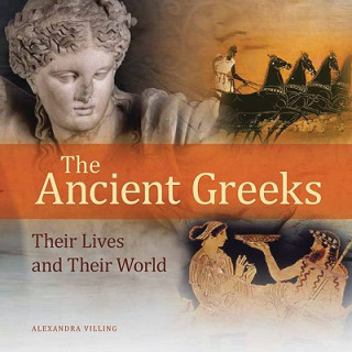 The Ancient Greeks: Their Lives and Their World