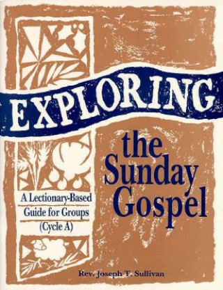Exploring the Sunday Gospel: A Lectionary-Based Guide for Groups