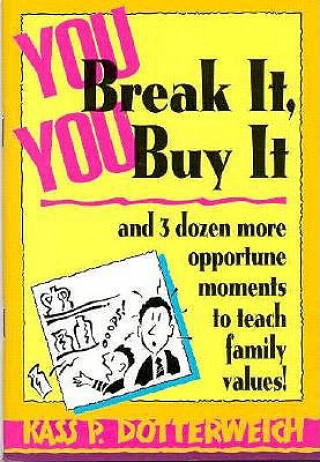 You Break It You Buy It:
