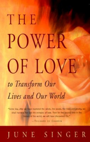 The Power of Love: To Transform Our Lives and Our World