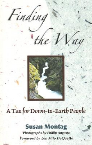 Finding the Way: A Tao for Down-To-Earth People