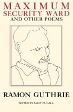 Maximum Security Ward and Other Poems