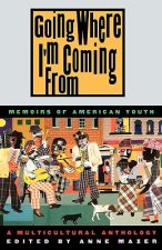 Going Where I'm Coming from: Memoirs of American Youth