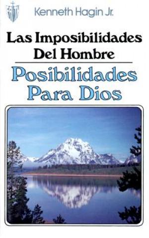 Las Imposibilidades del Hombre-Posibilidades Para Dios (Man's Imposisibilty-God's Possibility)