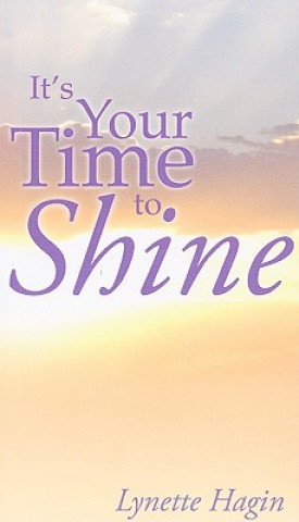 It's Your Time to Shine