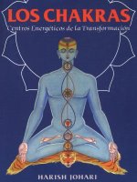 Los Chakras: Centros Energeticos de La Transformacion