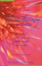 Aromatherapy for Women: A Practical Guide to Essential Oils for Health and Beauty