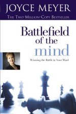 Battlefield of the Mind: Winning the Battle in Your Mind