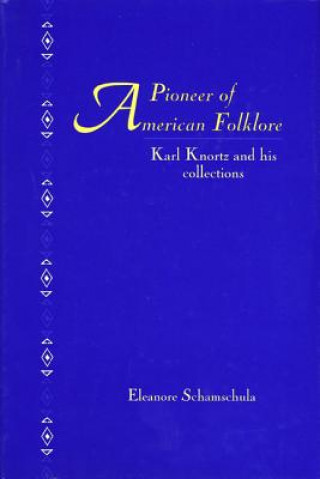 A Pioneers of American Folklore: Karl Knortz and His Collections