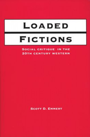 Loaded Fictions: Social Critique in the Twentieth-Century Western