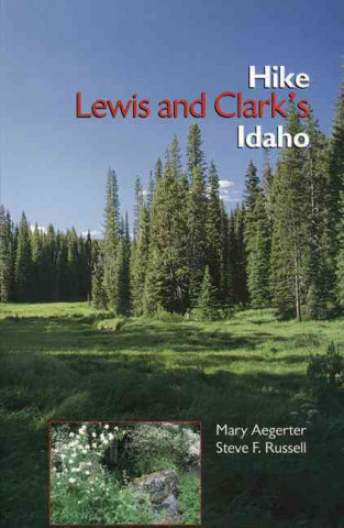 Hike Lewis and Clark's Idaho