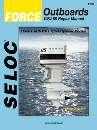 Force Outboards, 1984-99 Repair Manual: Covers All 3-150 HP, 1-4 Cylinder 2-Stroke Models