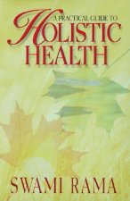 Practical Guide to Holistic Health