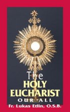 The Holy Eucharist: Our All