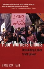 Poor Workers' Unions: Rebuilding Labor from Below
