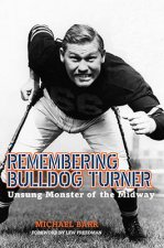 Remembering Bulldog Turner: Unsung Monster of the Midway