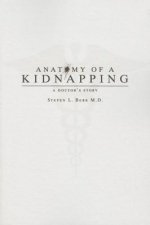 Anatomy of a Kidnapping: A Doctor's Story