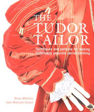 The Tudor Tailor: Reconstructing 16th-Century Dress