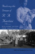 Realizing the Dream of R. A. Kartini: Her Sister's Letters from Colonial Java