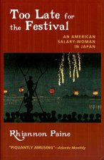 Too Late for the Festival: An American Salary Woman in Japan