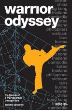 Warrior Odyssey: The Travels of a Martial Artist Through Asia
