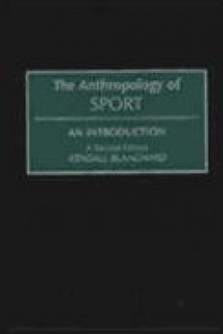 The Anthropology of Sport: An Introduction, 2nd Edition