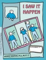 I Saw It Happen: A Child's Workbook about Witnessing Violence