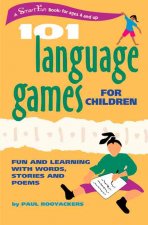 101 Language Games for Children: Fun and Learning with Words, Stories, and Poems