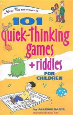 101 Quick-Thinking Games and Riddles for Children