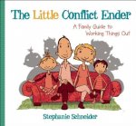 The Little Conflict Ender: A Family Guide to Working Things Out