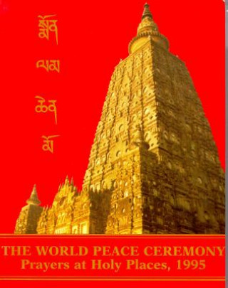The World Peace Ceremony: Prayers at Holy Places, 1995