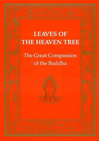 Leaves of the Heaven Tree: Great Compassion of the Buddha