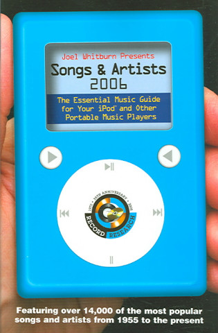 Joel Whitburn Presents Songs & Artists: The Essential Music Guide for Your iPod and Other Portable Music Players