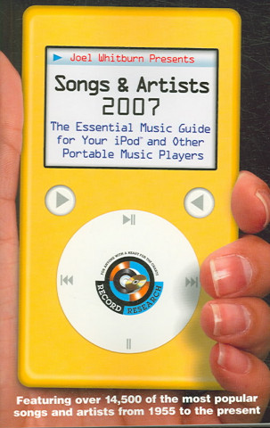 Joel Whitburn Presents Songs & Artists: The Essential Music Guide for Your iPod and Other Portable Music Players