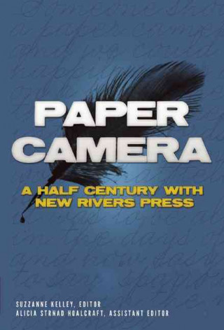 Paper Camera: A Half Century with New Rivers Press