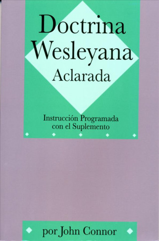 Doctrina Wesleyana Aclarada: Instruccion Programada Con el Suplemento