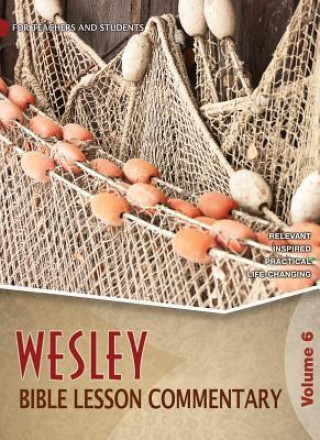 Wesley Bible Lesson Commentary Volume 6