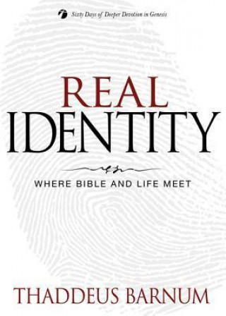 Real Identity: Where Bible and Life Meet