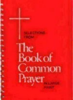 Selections from the Book of Common Prayer in Large Print