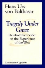 Tragedy Under Grace: Reinhold Schneider on the Experience of the West