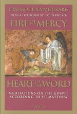 Fire of Mercy, Heart of the Word: Meditations on the Gospel According to Saint Matthew
