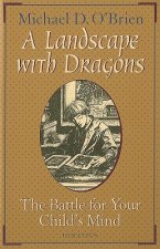 A Landscape with Dragons: The Battle for Your Child's Mind