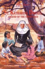 Saint Katharine Drexel: Friend of the Oppressed