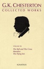The Collected Works of G. K. Chesterton: The Ball and the Cross/Manalive/The Flying Inn