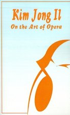 Kim Jong Il On The Art of Opera
