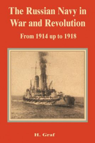 Russian Navy in War and Revolution from 1914 up to 1918