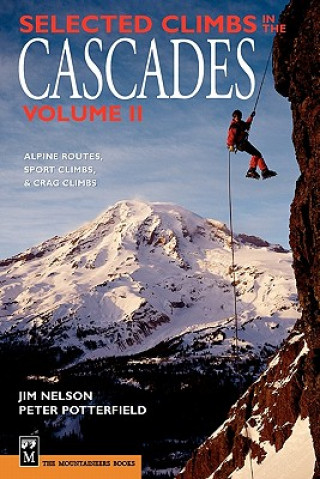 Selected Climbs in the Cascades Volume II