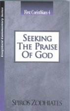 Seeking the Praise of God: First Corinthians Chapter Four Exegetical Commentary Series